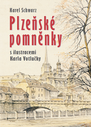 Plzeňské pomněnky (s ilustracemi Karla Votlučky)